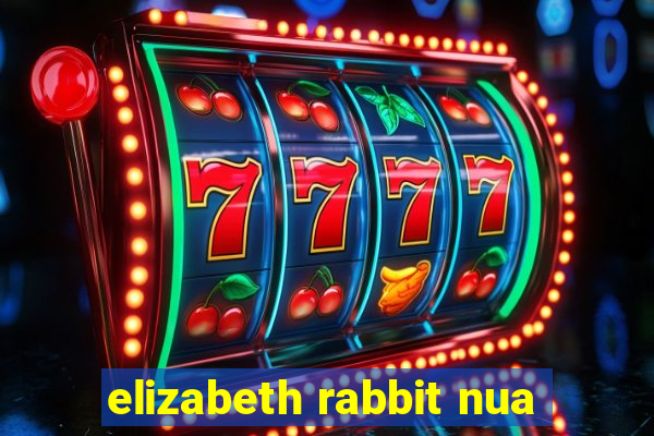 elizabeth rabbit nua